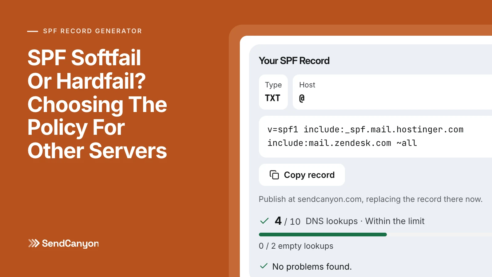 SendCanyon cover for SPF Softfail Or Hardfail: a generated SPF record ending in ~all, with 4 of 10 DNS lookups used.